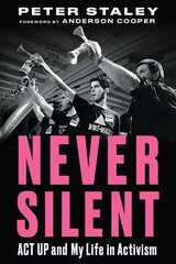 Never Silent: ACT UP and My Life in Activism kaina ir informacija | Socialinių mokslų knygos | pigu.lt