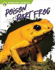 Deadliest Animals: Poison Dart Frog kaina ir informacija | Knygos paaugliams ir jaunimui | pigu.lt