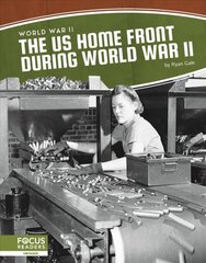 World War II: The US Home Front During World War II kaina ir informacija | Knygos paaugliams ir jaunimui | pigu.lt