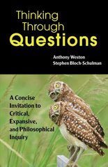 Thinking Through Questions: A Concise Invitation to Critical, Expansive, and Philosophical Inquiry kaina ir informacija | Užsienio kalbos mokomoji medžiaga | pigu.lt
