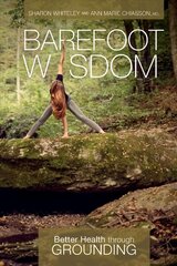 Barefoot Wisdom: Better Health through Grounding kaina ir informacija | Saviugdos knygos | pigu.lt