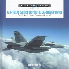 F/A-18E/F Super Hornet and EA-18G Growler: The US Navys Primary Fighter/Attack Aircraft цена и информация | Книги по социальным наукам | pigu.lt