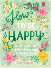 How to Be Happy: 52 Ways to Fill Your Days with Loving Kindness цена и информация | Самоучители | pigu.lt