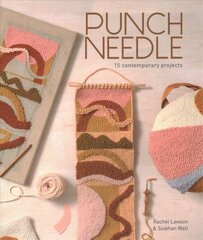 Punch Needle: 15 Contemporary Projects цена и информация | Книги о питании и здоровом образе жизни | pigu.lt