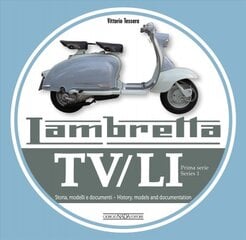 Lambretta TV/Li: Prima Serie - Series I: Storia, Modelli E Documenti/History, Models and Documentation цена и информация | Путеводители, путешествия | pigu.lt