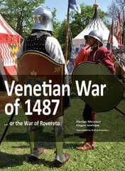 Venetian War of 1487: ... or the War of Rovereto. kaina ir informacija | Istorinės knygos | pigu.lt