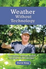 Weather Without Technology: Accurate, Nature Based, Weather Forecasting цена и информация | Книги о питании и здоровом образе жизни | pigu.lt