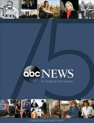 ABC News: 75 Years in the Making Media tie-in цена и информация | Книги об искусстве | pigu.lt