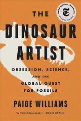Dinosaur Artist: Obsession, Science, and the Global Quest for Fossils цена и информация | Книги о питании и здоровом образе жизни | pigu.lt