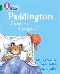 Paddington Goes to Hospital: Band 15/Emerald kaina ir informacija | Knygos paaugliams ir jaunimui | pigu.lt