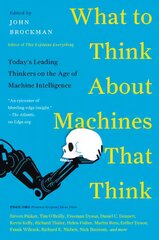 What to Think About Machines That Think: Today's Leading Thinkers on the Age of Machine Intelligence kaina ir informacija | Ekonomikos knygos | pigu.lt