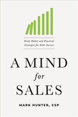 Mind for Sales: Daily Habits and Practical Strategies for Sales Success kaina ir informacija | Ekonomikos knygos | pigu.lt