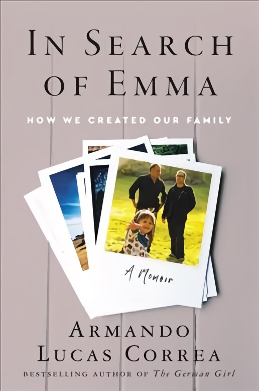 In Search of Emma: How We Created Our Family цена и информация | Biografijos, autobiografijos, memuarai | pigu.lt