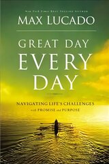 Great Day Every Day: Navigating Life's Challenges with Promise and Purpose ITPE Edition kaina ir informacija | Dvasinės knygos | pigu.lt