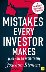 7 Mistakes Every Investor Makes (And How to Avoid Them): A manifesto for smarter investing цена и информация | Книги по экономике | pigu.lt