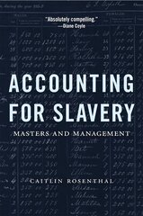 Accounting for Slavery: Masters and Management kaina ir informacija | Istorinės knygos | pigu.lt