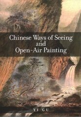 Chinese Ways of Seeing and Open-Air Painting цена и информация | Книги об искусстве | pigu.lt