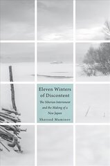 Eleven Winters of Discontent: The Siberian Internment and the Making of a New Japan цена и информация | Исторические книги | pigu.lt
