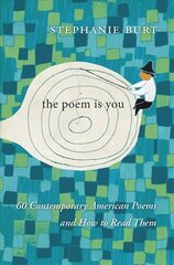 Poem Is You: 60 Contemporary American Poems and How to Read Them kaina ir informacija | Poezija | pigu.lt