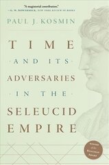 Time and Its Adversaries in the Seleucid Empire kaina ir informacija | Istorinės knygos | pigu.lt