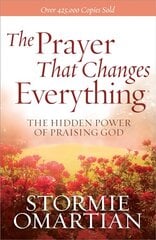 Prayer That Changes Everything: The Hidden Power of Praising God kaina ir informacija | Dvasinės knygos | pigu.lt