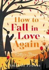 How to Fall in Love Again: Kitty's Story kaina ir informacija | Fantastinės, mistinės knygos | pigu.lt