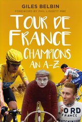 Tour de France Champions: An A-Z kaina ir informacija | Knygos apie sveiką gyvenseną ir mitybą | pigu.lt