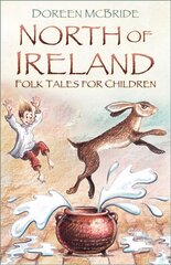 North of Ireland Folk Tales for Children kaina ir informacija | Knygos paaugliams ir jaunimui | pigu.lt