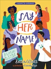 Say Her Name: Poems to Empower kaina ir informacija | Knygos paaugliams ir jaunimui | pigu.lt