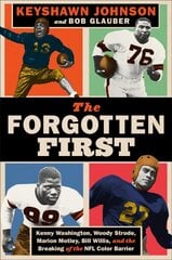 The Forgotten First: Kenny Washington, Woody Strode, Marion Motley, Bill Willis, and the Breaking of the NFL Color Barrier kaina ir informacija | Knygos apie sveiką gyvenseną ir mitybą | pigu.lt