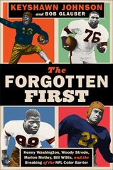 The Forgotten First: Kenny Washington, Woody Strode, Marion Motley, Bill Willis, and the Breaking of the NFL Color Barrier цена и информация | Книги о питании и здоровом образе жизни | pigu.lt