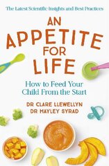 Appetite for Life: How to Feed Your Child From the Start цена и информация | Самоучители | pigu.lt