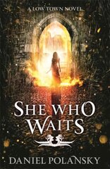 She Who Waits: Low Town 3 цена и информация | Фантастика, фэнтези | pigu.lt