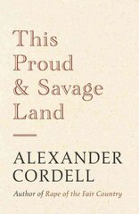 This Proud and Savage Land kaina ir informacija | Fantastinės, mistinės knygos | pigu.lt