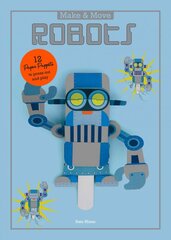 Make and Move: Robots: 12 Paper Puppets to Press Out and Play цена и информация | Книги для малышей | pigu.lt