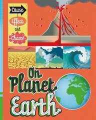 Cause, Effect and Chaos!: On Planet Earth цена и информация | Книги для подростков и молодежи | pigu.lt
