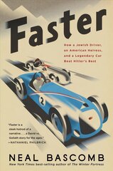 Faster: How a Jewish Driver, an American Heiress, and a Legendary Car Beat Hitler's Best цена и информация | Книги о питании и здоровом образе жизни | pigu.lt