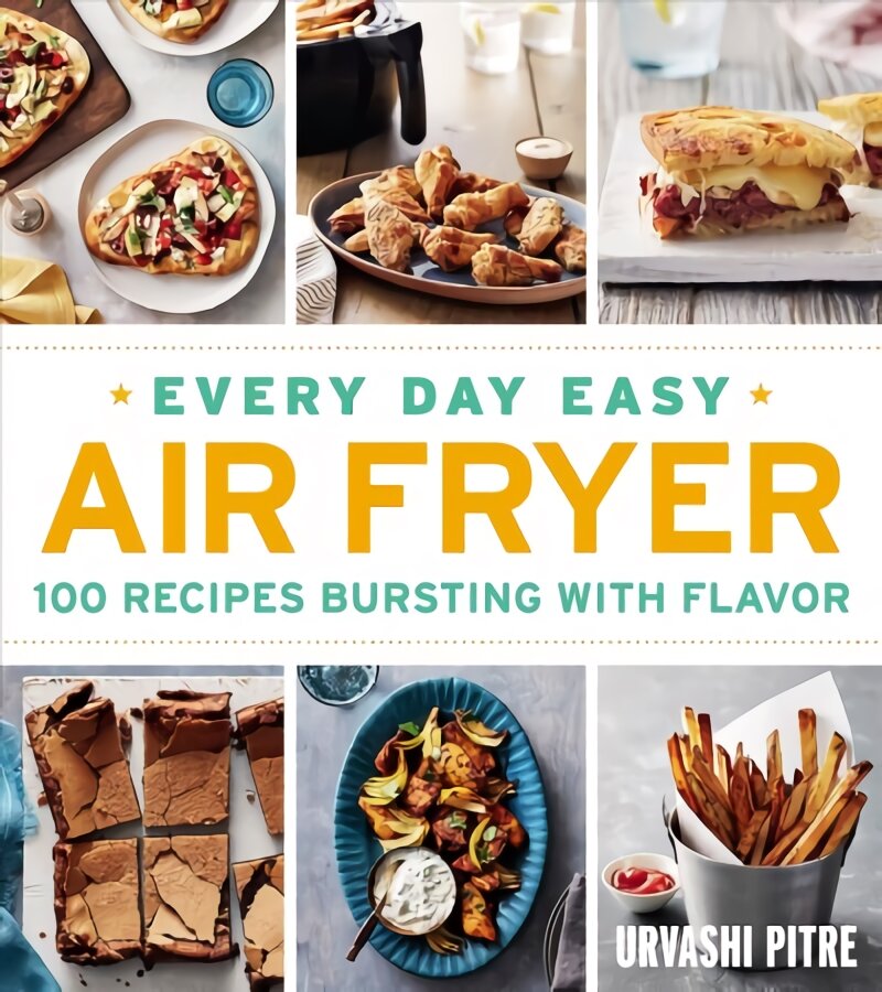 Every Day Easy Air Fryer: 100 Recipes Bursting with Flavor цена и информация | Receptų knygos | pigu.lt