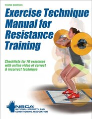 Exercise Technique Manual for Resistance Training Third Edition kaina ir informacija | Knygos apie sveiką gyvenseną ir mitybą | pigu.lt