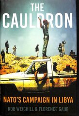 Cauldron: NATOs Campaign in Libya kaina ir informacija | Istorinės knygos | pigu.lt