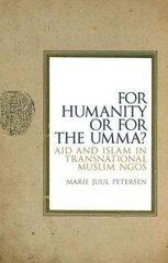 For Humanity or for the Umma?: Aid and Islam in Transnational Muslim NGOs цена и информация | Книги по социальным наукам | pigu.lt