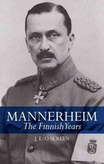 Mannerheim: The Finnish Years цена и информация | Биографии, автобиогафии, мемуары | pigu.lt