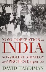 Noncooperation in India: Nonviolent Strategy and Protest, 192022 цена и информация | Исторические книги | pigu.lt