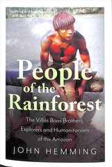 People of the Rainforest: The Villas Boas Brothers, Explorers and Humanitarians of the Amazon kaina ir informacija | Socialinių mokslų knygos | pigu.lt