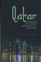 Qatar: Securing the Global Ambitions of a City-state kaina ir informacija | Socialinių mokslų knygos | pigu.lt