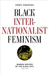 Black Internationalist Feminism: Women Writers of the Black Left, 1945-1995 цена и информация | Исторические книги | pigu.lt