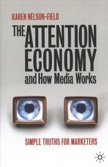 Attention Economy and How Media Works: Simple Truths for Marketers 1st ed. 2020 kaina ir informacija | Ekonomikos knygos | pigu.lt