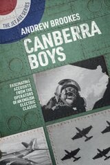 Canberra Boys: Fascinating Accounts from the Operators of an English Electric Classic цена и информация | Исторические книги | pigu.lt