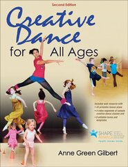 Creative Dance for All Ages 2nd edition kaina ir informacija | Socialinių mokslų knygos | pigu.lt