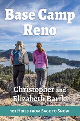 Base Camp Reno: 101 Hikes from Sage to Snow цена и информация | Книги о питании и здоровом образе жизни | pigu.lt